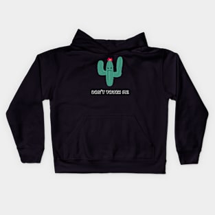 DON'T TOUCH ME, cactus Kids Hoodie
